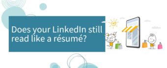 Does your LinkedIn sstill read like a resume?
