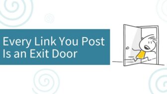 Every Link You Post is an Exit Door