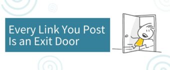 Every Link You Post is an Exit Door