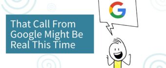 That Call From Google Might Be Real This Time