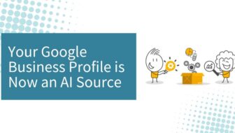 Your Google Business Profile is Now an AI Source