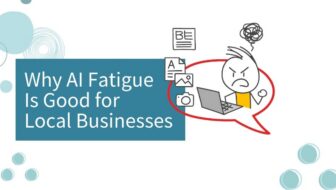 Why AI Fatigue is Good for Local Businesses