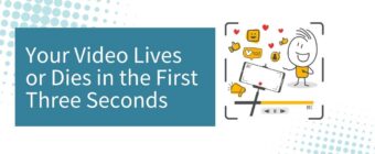 Your Video Lives and Dies in the First Three Seconds