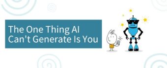 The One Thing AI Can't Generate is You