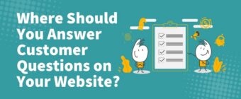 Where Should You Answer Customer Questions on Your Website?