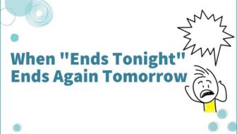 When "Ends Tonight" Ends Again Tomorrow