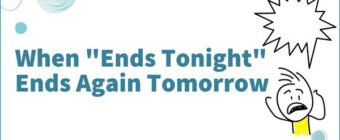 When "Ends Tonight" Ends Again Tomorrow