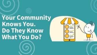 Your Community Knows You. Do They Know What You Do?